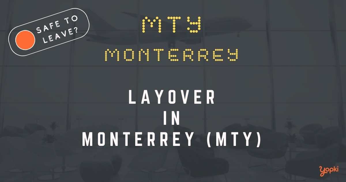 Monterrey Airport Layover Guide – What to Do at MTY