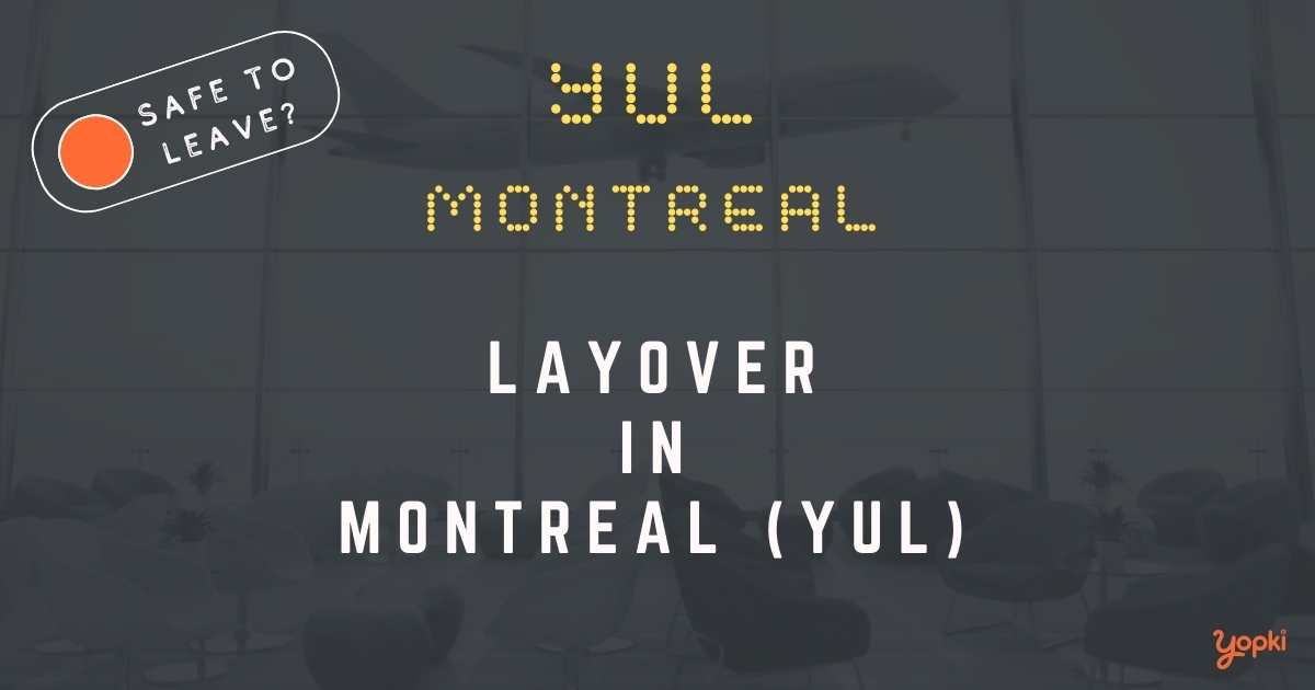 Montreal Airport Layover Guide – What to Do at YUL