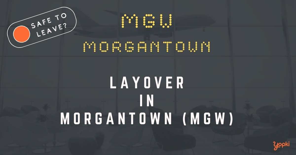 Morgantown Airport Layover Guide – What to Do at MGW