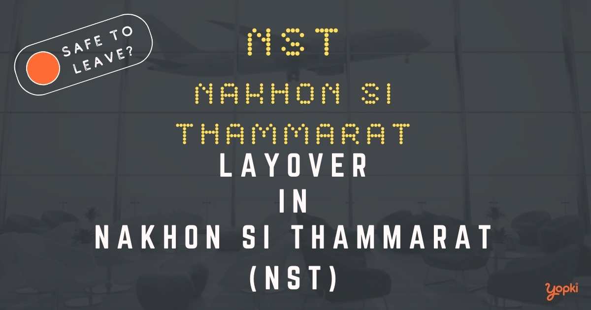 Nakhon Si Thammarat Airport Layover Guide – What to Do at NST
