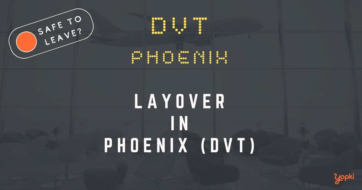 Phoenix Airport Layover Guide – What to Do at DVT