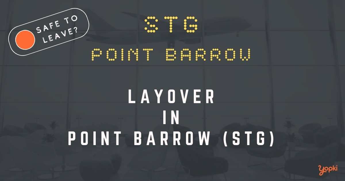 Point Barrow Airport Layover Guide – What to Do at STG