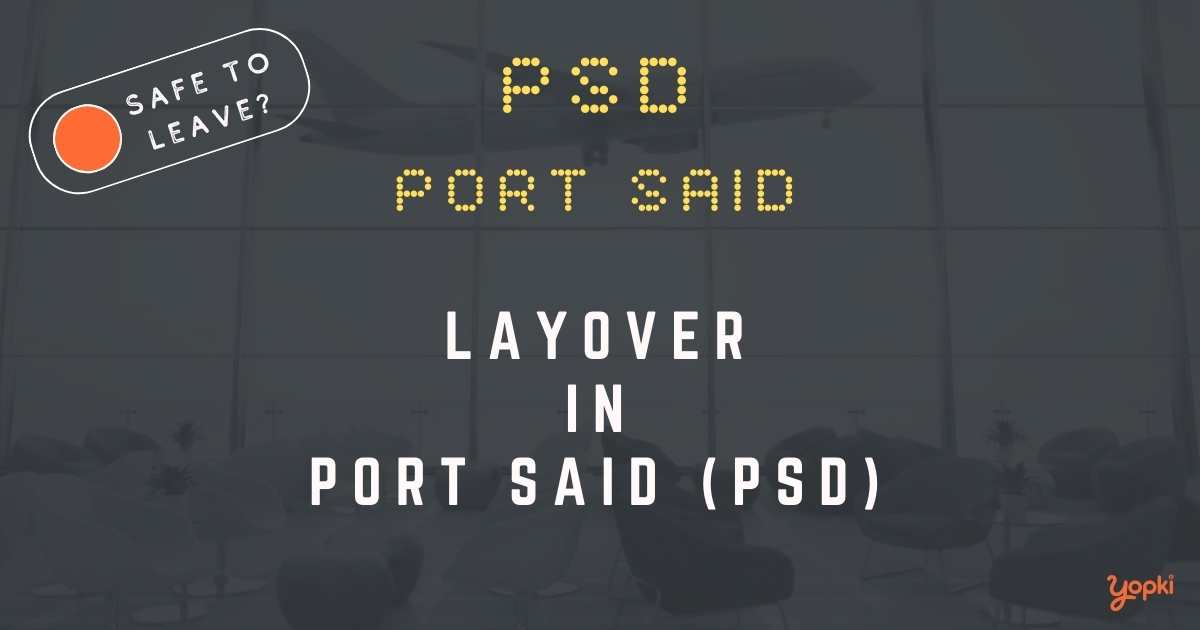 Port Said Airport Layover Guide – What to Do at PSD