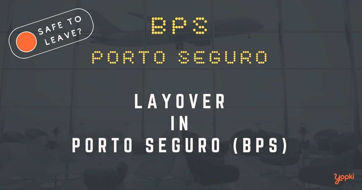 Porto Seguro Airport Layover Guide – What to Do at BPS