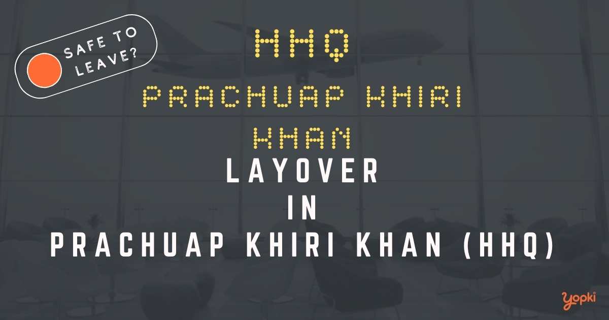 Prachuap Khiri Khan Airport Layover Guide – What to Do at HHQ