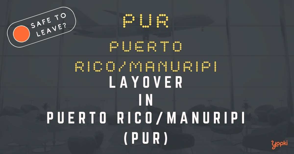 Puerto Rico/Manuripi Airport Layover Guide – What to Do at PUR