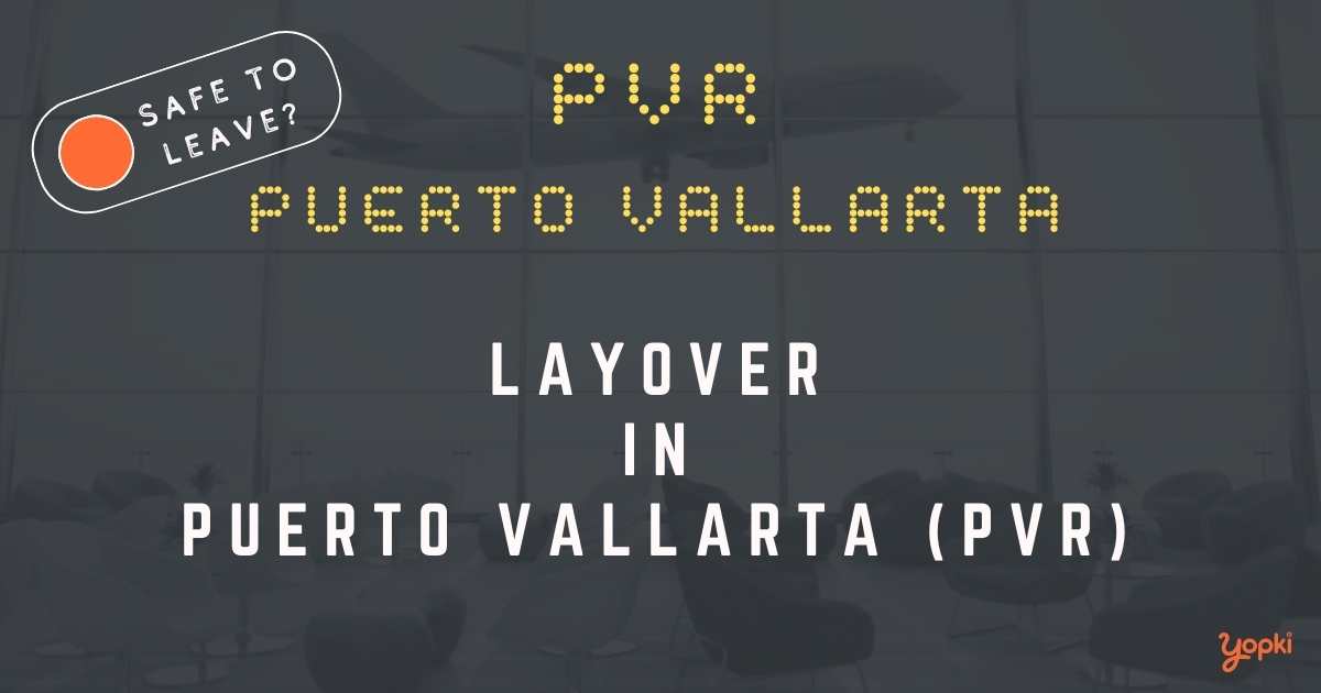 Puerto Vallarta Airport Layover Guide – What to Do at PVR