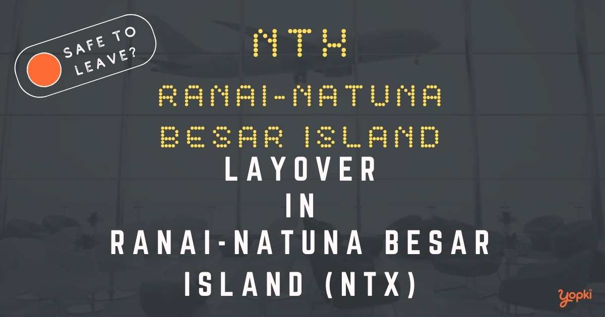 Ranai-Natuna Besar Island Airport Layover Guide – What to Do at NTX