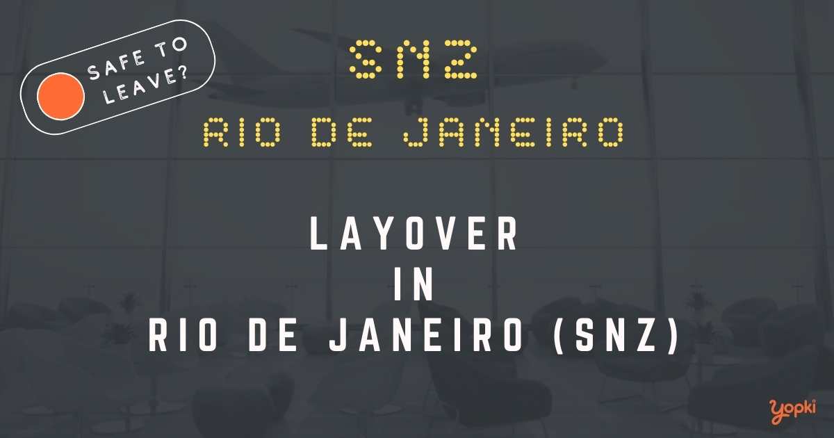 Rio De Janeiro Airport Layover Guide – What to Do at SNZ