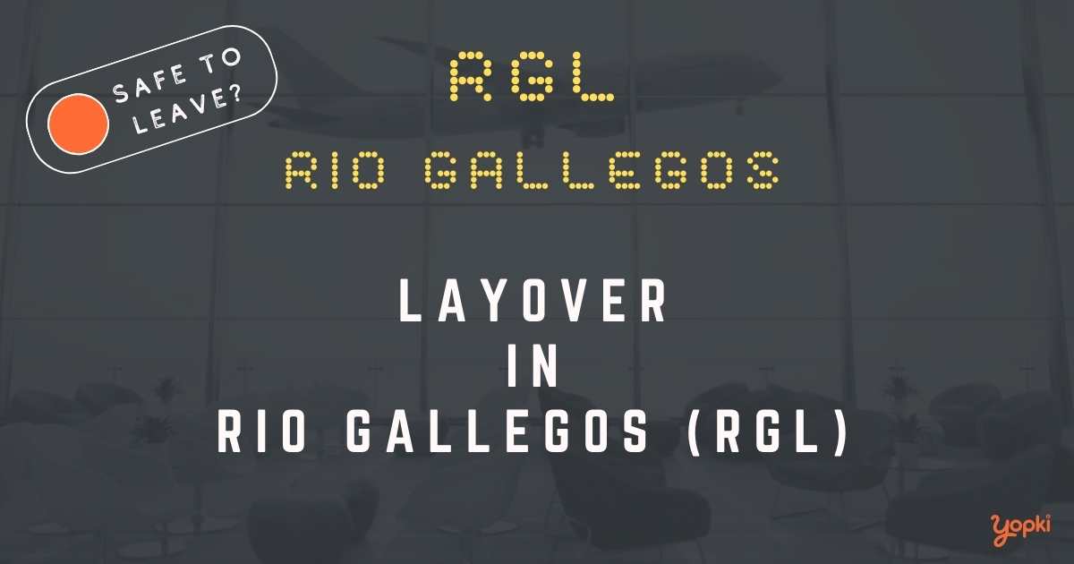 Rio Gallegos Airport Layover Guide – What to Do at RGL
