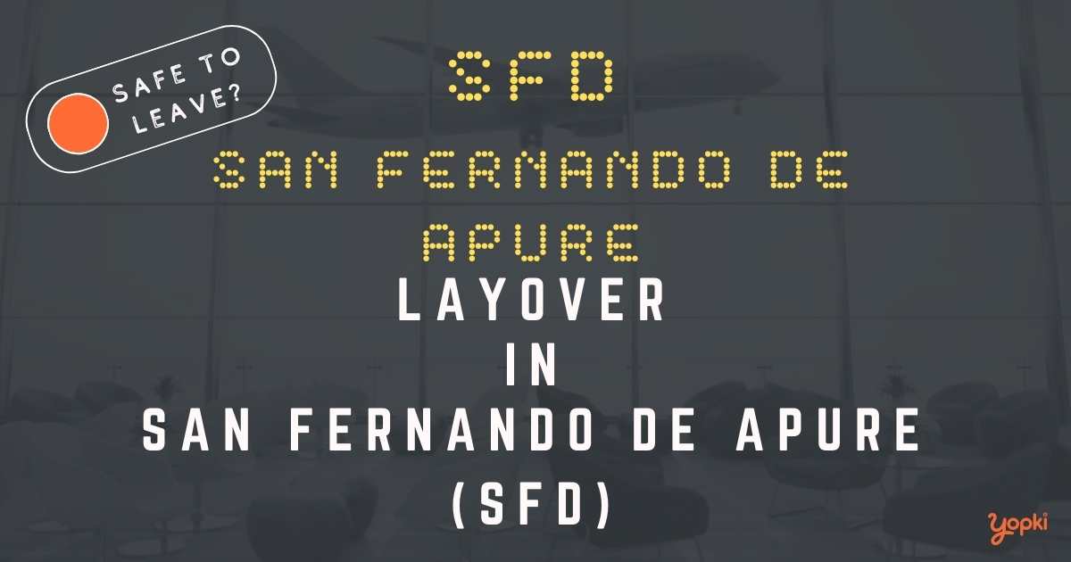 San Fernando De Apure Airport Layover Guide – What to Do at SFD