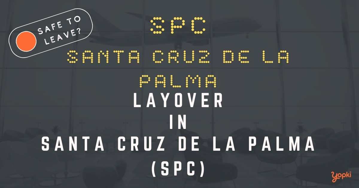 Santa Cruz De La Palma Airport Layover Guide – What to Do at SPC