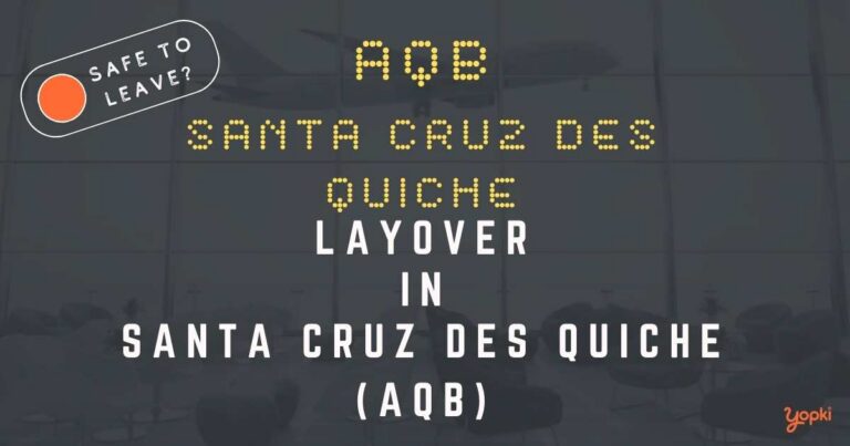 Santa Cruz des Quiche Airport Layover Guide – What to Do at AQB