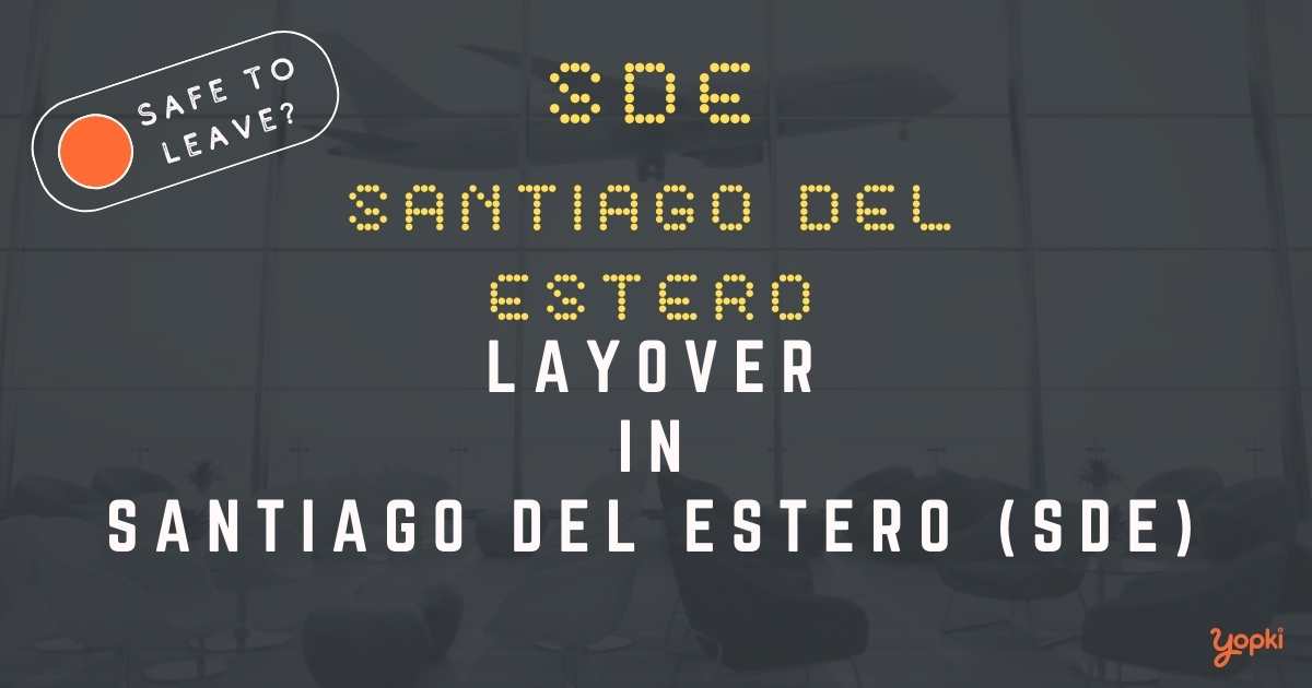 Santiago Del Estero Airport Layover Guide – What to Do at SDE
