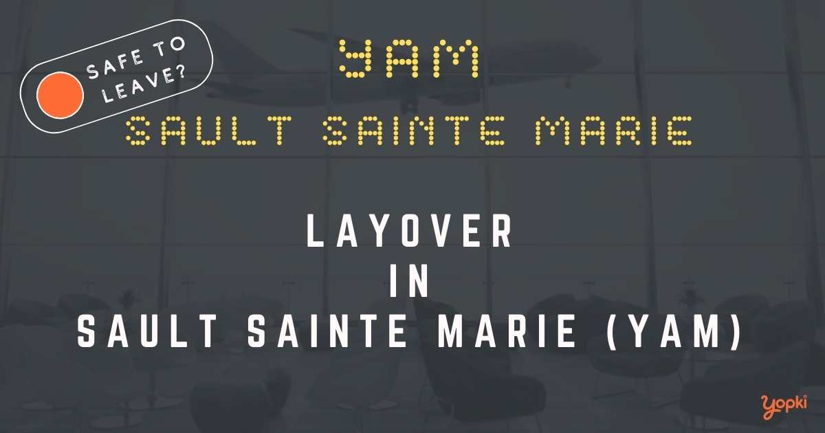 Sault Sainte Marie Airport Layover Guide – What to Do at YAM