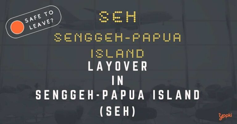 Senggeh-Papua Island Airport Layover Guide – What to Do at SEH