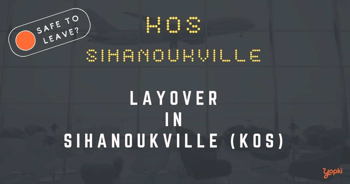 Sihanoukville Airport Layover Guide – What to Do at KOS