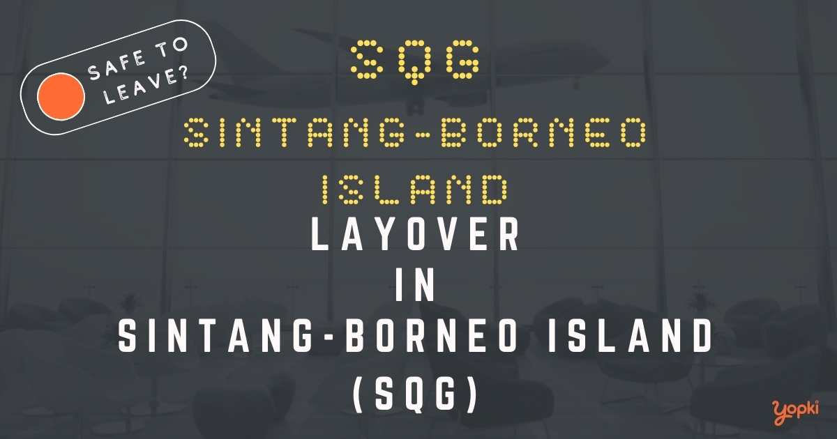 Sintang-Borneo Island Airport Layover Guide – What to Do at SQG