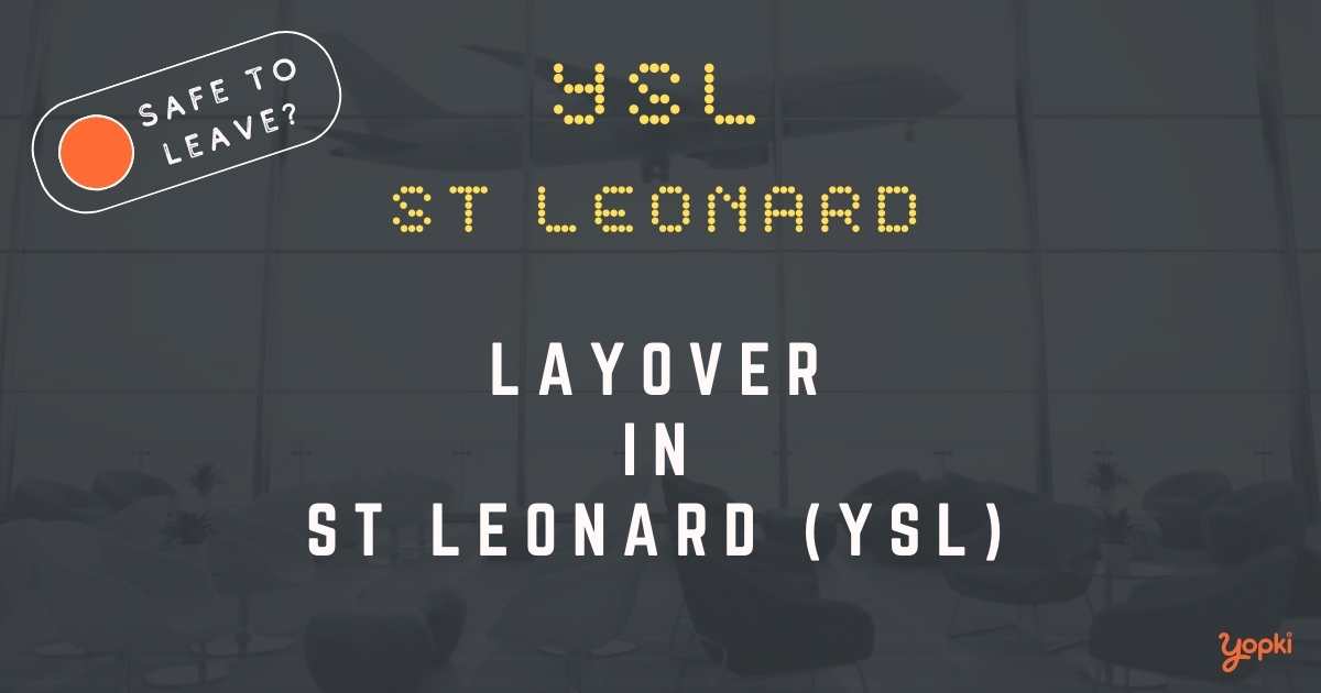 St Leonard Airport Layover Guide – What to Do at YSL