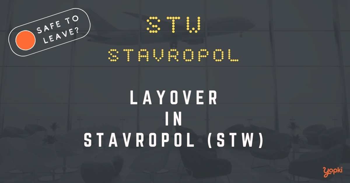 Stavropol Airport Layover Guide – What to Do at STW