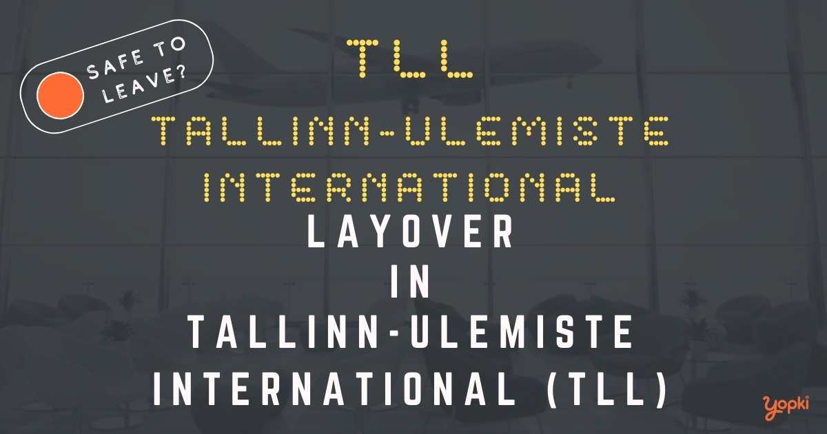 Tallinn-ulemiste International Airport Layover Guide – What to Do at TLL