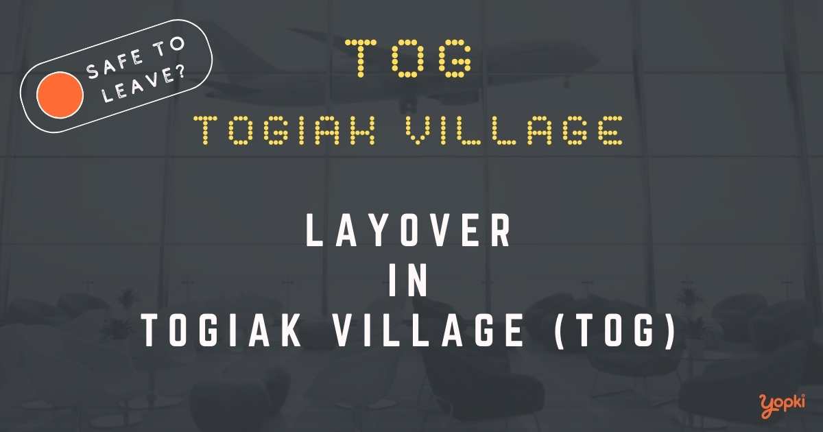 Togiak Village Airport Layover Guide – What to Do at TOG