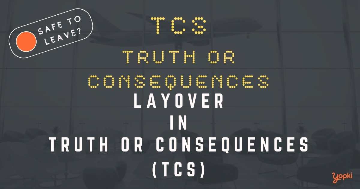 Truth Or Consequences Airport Layover Guide – What to Do at TCS