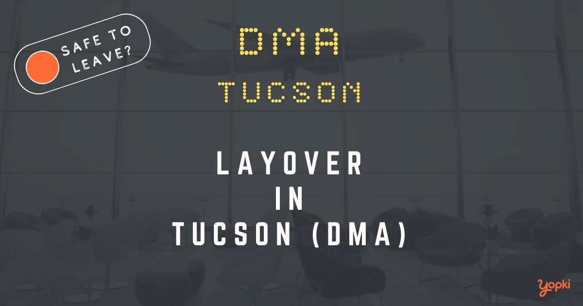 Tucson Airport Layover Guide – What to Do at DMA