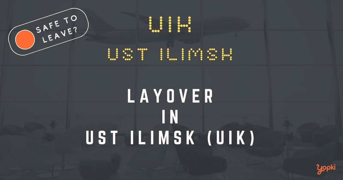 Ust Ilimsk Airport Layover Guide – What to Do at UIK