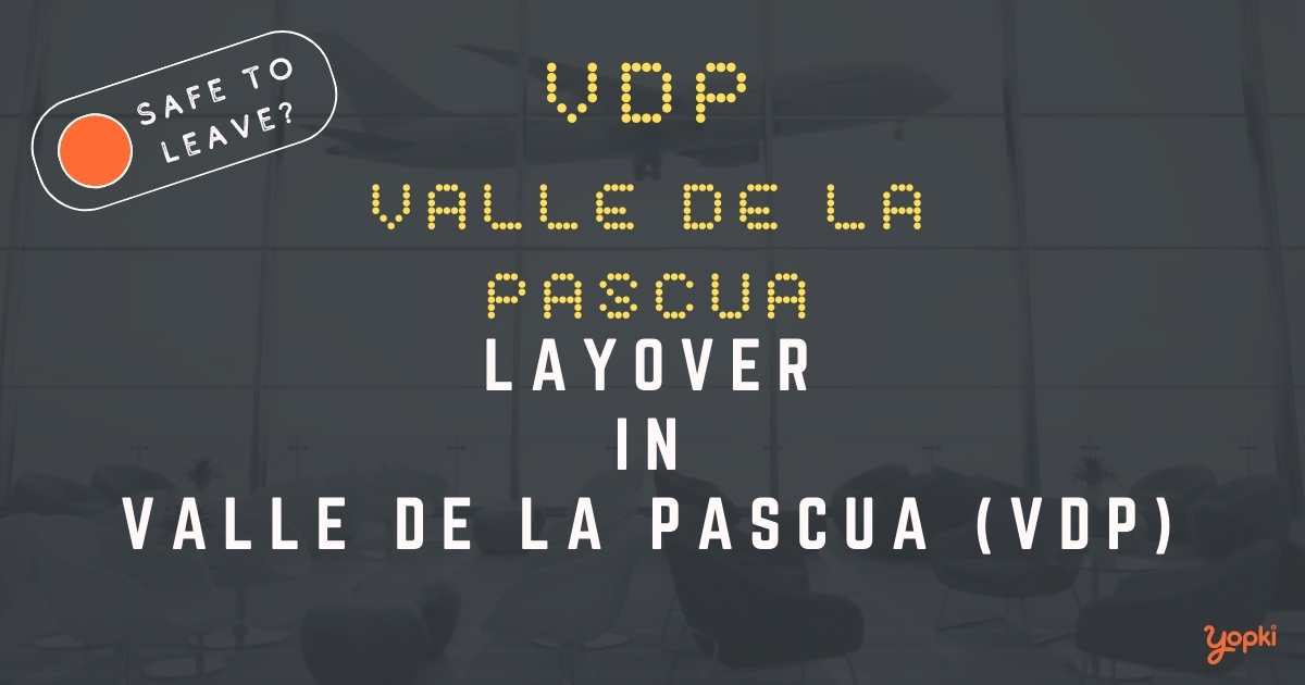 Valle De La Pascua Airport Layover Guide – What to Do at VDP