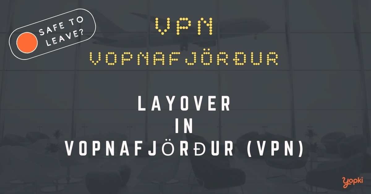 VopnafjÃ¶rÃ°ur Airport Layover Guide – What to Do at VPN