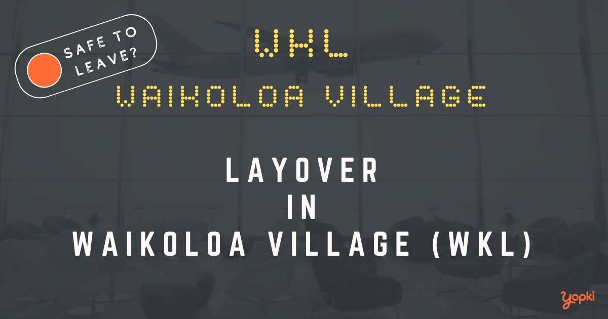 Waikoloa Village Airport Layover Guide – What to Do at WKL