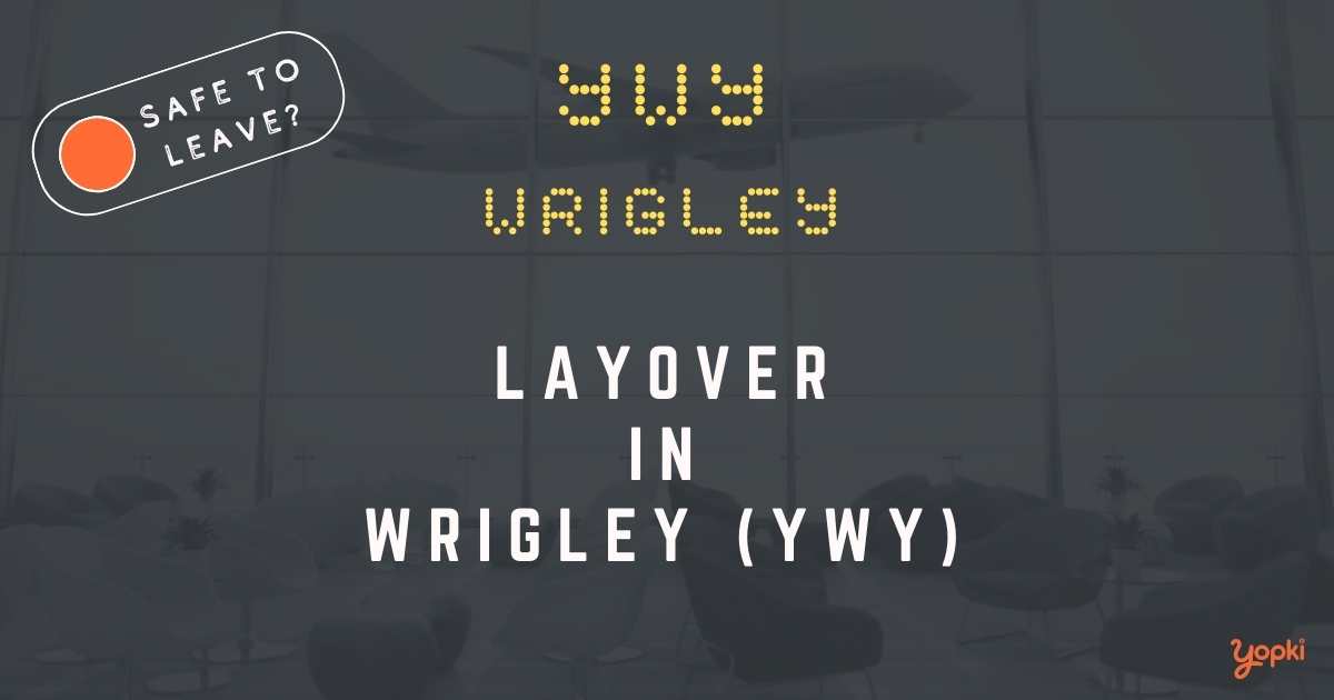 Wrigley Airport Layover Guide – What to Do at YWY